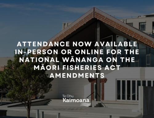 Attendance now available in-person or online for the National Wānanga on the Māori Fisheries Act Amendments – 10:00am Thursday 5 September 2024